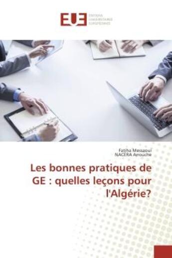 Couverture du livre « Les bonnes pratiques de Ge : quelles leçons pour l'Algerie? » de Fatiha Messaoui aux éditions Editions Universitaires Europeennes