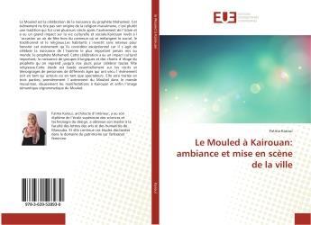 Couverture du livre « Le mouled a kairouan: ambiance et mise en scene de la ville » de Karoui Fatma aux éditions Editions Universitaires Europeennes