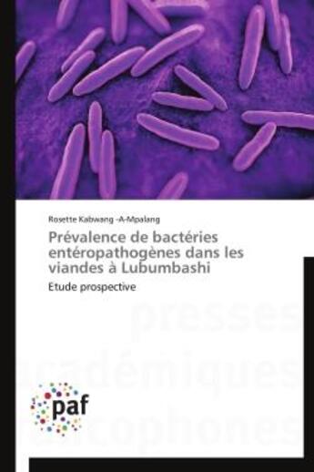 Couverture du livre « Prevalence de bacteries enteropathogenes dans les viandes a lubumbashi - etude prospective » de Kabwang -A-Mpalang R aux éditions Presses Academiques Francophones