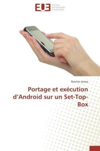 Couverture du livre « Portage et execution d'android sur un set-top-box » de Jomaa Nesrine aux éditions Editions Universitaires Europeennes