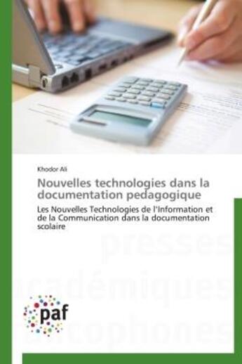 Couverture du livre « Nouvelles technologies dans la documentation pedagogique - les nouvelles technologies de l'informati » de Ali Khodor aux éditions Presses Academiques Francophones