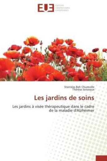 Couverture du livre « Les jardins de soins - les jardins a visee therapeutique dans le cadre de la maladie d'alzheimer » de Bah Chuzeville aux éditions Editions Universitaires Europeennes