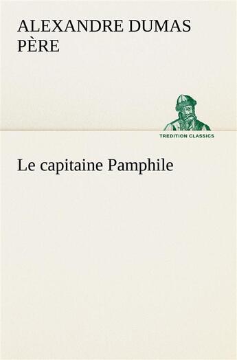 Couverture du livre « Le capitaine pamphile » de Dumas Pere Alexandre aux éditions Tredition