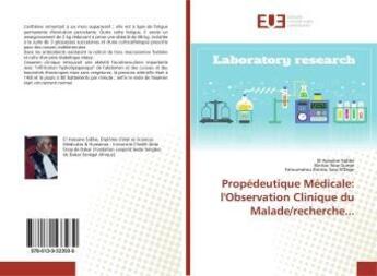 Couverture du livre « Propédeutique Médicale: l'Observation Clinique du Malade/recherche... » de El Hassane Sidibé aux éditions Editions Universitaires Europeennes