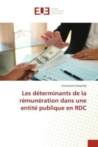 Couverture du livre « Les determinants de la remuneration dans une entite publique en rdc » de Kimpinde Guerschom aux éditions Editions Universitaires Europeennes