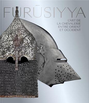 Couverture du livre « Furusiyya ; l'art de la chevallerie entre Orient et Occident » de Louvre Abu Dhabi aux éditions Snoeck Gent