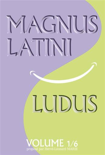 Couverture du livre « Magnus latini ludus - methode pour apprendre le latin pas a pas » de Marie Herve-Leonard aux éditions Atramenta