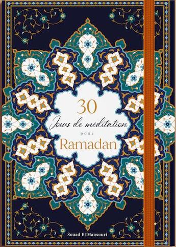 Couverture du livre « 30 jours de méditation pour Ramadan (édition 2023) » de Souad Al Mansouri aux éditions Albouraq