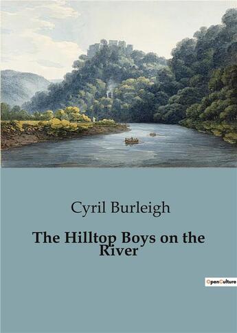 Couverture du livre « The Hilltop Boys on the River » de Cyril Burleigh aux éditions Culturea