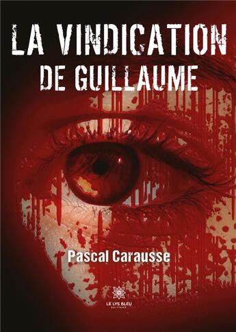 Couverture du livre « La vindication de Guillaume » de Pascal Carausse aux éditions Le Lys Bleu