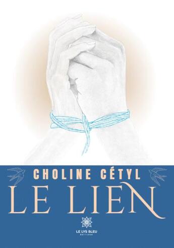 Couverture du livre « Le lien » de Choline Cetyl aux éditions Le Lys Bleu