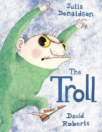 Couverture du livre « THE TROLL » de David Roberts et Julia Donaldson aux éditions Pan Macmillan