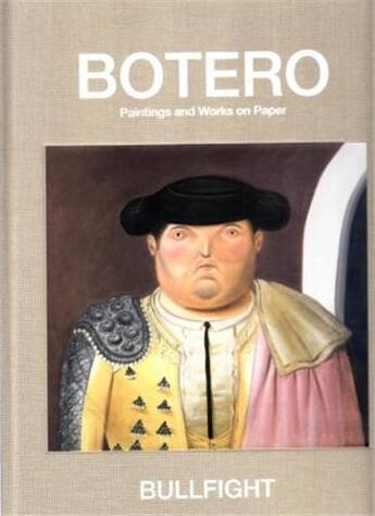 Couverture du livre « Botero bullfight - paintings and works on paper » de Botero Fernando/Pepp aux éditions Glitterati London