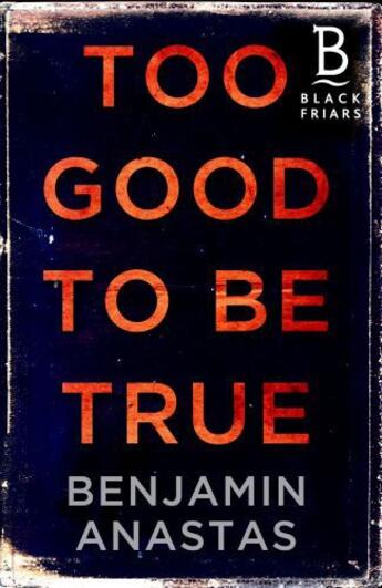 Couverture du livre « Too Good to be True » de Anastas Benjamin aux éditions Little Brown Book Group Digital