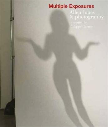 Couverture du livre « Multiple exposures : Allen Jones & photography » de Philippe Garner et Allen Jones aux éditions Acc Art Books