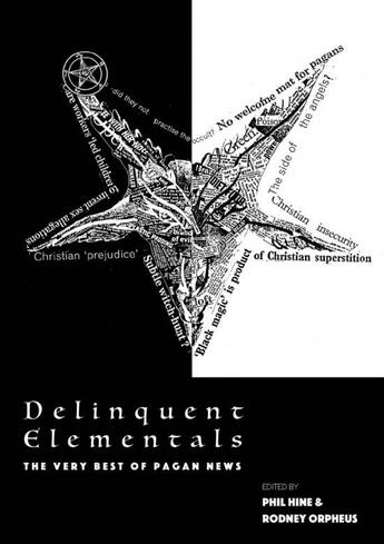 Couverture du livre « Delinquent elementals : the very best of pagan news » de Phil Hine aux éditions Strange Attract