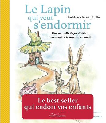 Couverture du livre « La lapin qui veut s'endormir ; une nouvelle façon d'aider vos enfants à trouver le sommeil » de Carl-Johan Forssen Ehrlin aux éditions Gautier Languereau