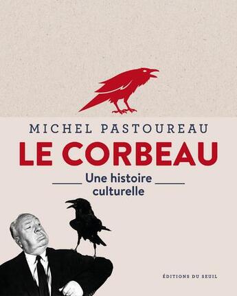Couverture du livre « Le corbeau : une histoire culturelle » de Michel Pastoureau aux éditions Seuil