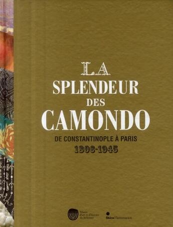 Couverture du livre « La spendeur des Camondo ; de Constantinople à Paris 1806-1945 » de Collectif P D P A. aux éditions Skira Paris