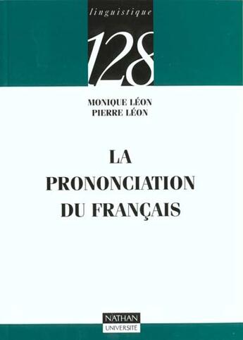 Couverture du livre « La Prononciation Du Francais » de Leon P et Leon M. aux éditions Nathan