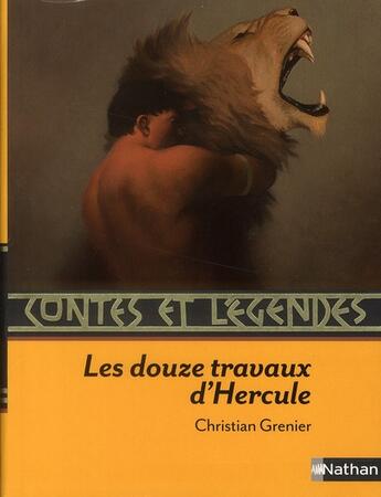 Couverture du livre « CONTES ET LEGENDES : les douze travaux d'Hercule » de Christian Grenier aux éditions Nathan
