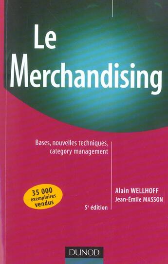 Couverture du livre « Le Merchandising ; Bases, Nouvelles Techniques, Category Management » de Alain Wellhoff aux éditions Dunod