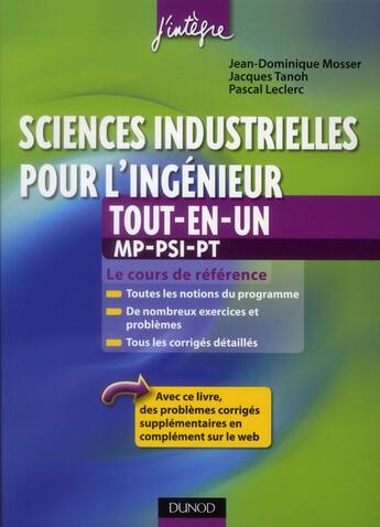 Couverture du livre « Sciences industrielles pour l'ingénieur ; MP, PSI, PT ; tout-en-un (2e édition) » de Mosser et Tanoh et Le Clercq aux éditions Dunod