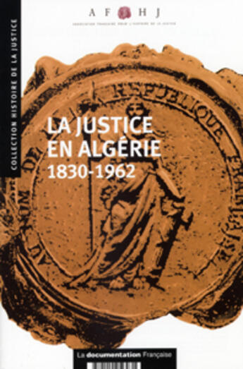 Couverture du livre « La justice en algerie 1830-1962 » de  aux éditions Documentation Francaise