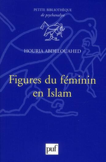 Couverture du livre « Figures du féminin en islam » de Houria Abdelouahed aux éditions Puf