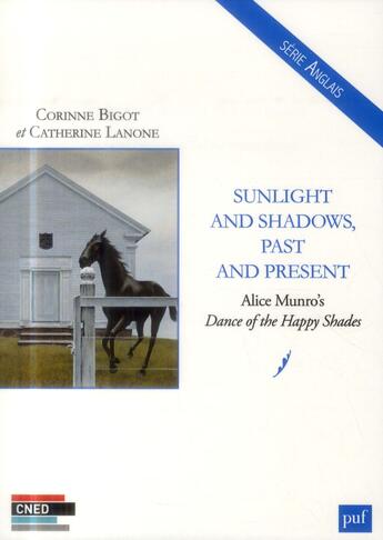 Couverture du livre « Sunlight and shadows, past and present. alice munro's dance of the happy shades » de Catherine Lanone et Corinne Bigot aux éditions Belin Education