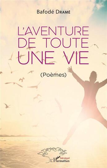 Couverture du livre « L'aventure de toute une vie » de Bafode Drame aux éditions L'harmattan