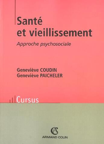 Couverture du livre « Sante et vieillissement ; approche psychosociale » de Geneviève Paicheler et Genevieve Coudin aux éditions Armand Colin