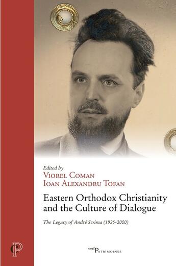 Couverture du livre « Eastern orthodox christianity and the culture of dialogue : The Legacy of André Scrima (1925-2000) » de Viorel Coman et Ioan Alexandru Tofan aux éditions Cerf