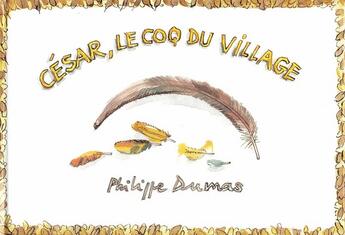 Couverture du livre « César, le coq du village » de Dumas Philippe aux éditions Ecole Des Loisirs