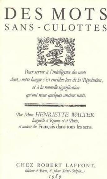 Couverture du livre « Des mots sans-culottes » de Henriette Walter aux éditions Robert Laffont