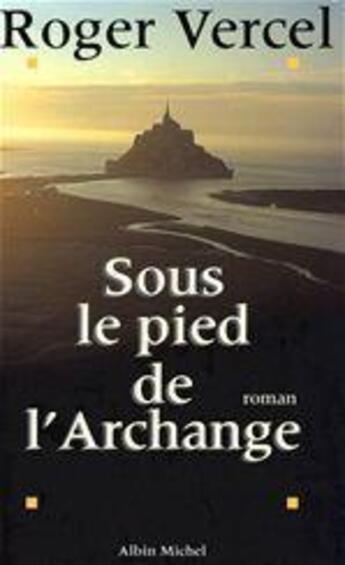 Couverture du livre « Sous le pied de l'archange » de Roger Vercel aux éditions Albin Michel