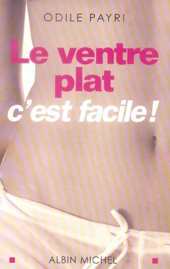 Couverture du livre « Le Ventre plat c'est facile ! » de Odile Payri aux éditions Albin Michel