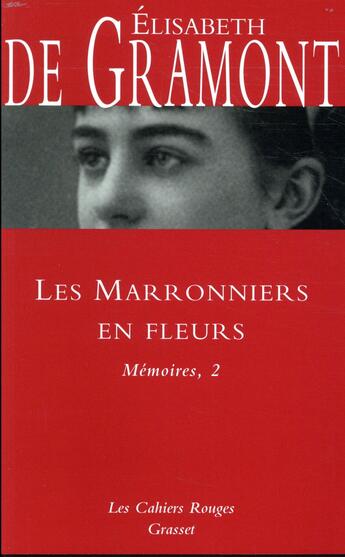 Couverture du livre « Mémoires Tome 2 ; les marronniers en fleurs » de Elisabeth De Gramont aux éditions Grasset