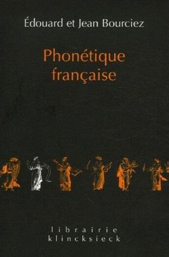 Couverture du livre « Phonétique française ; étude historique » de Edouard Bourciez et Jean Bourciez aux éditions Klincksieck