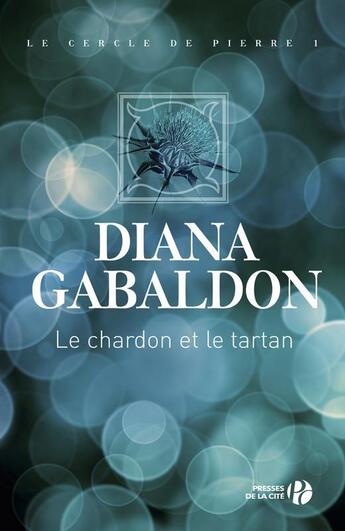 Couverture du livre « Le chardon et le tartan ; le talisman ; le cercle de pierre » de Diana Gabaldon aux éditions Presses De La Cite