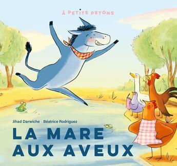 Couverture du livre « La Mare aux aveux » de Jihad Darwiche et Beatrice Rodriguez aux éditions Didier Jeunesse