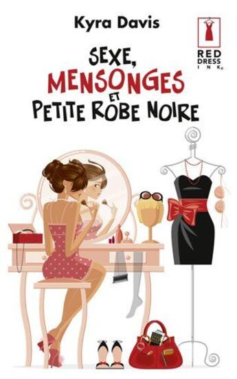 Couverture du livre « Sexe, mensonges et petite robe noire » de Kyra Davis aux éditions Harlequin