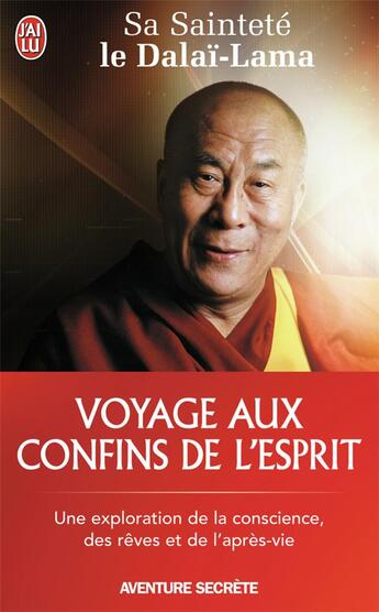 Couverture du livre « Voyage aux confins de l'esprit » de Dalai-Lama aux éditions J'ai Lu