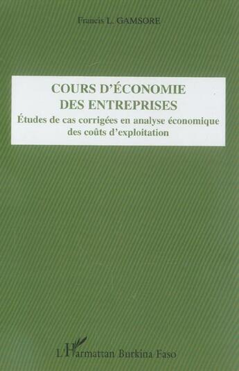 Couverture du livre « Cours d'economie des entreprises - etudes de cas corrigees en analyse economique des couts d'exploit » de Gamsore Francis L. aux éditions L'harmattan