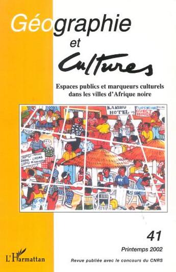 Couverture du livre « Revue Geographie Et Cultures T.41 » de Revue Geographie Et Cultures aux éditions L'harmattan