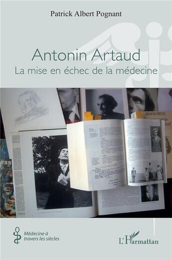 Couverture du livre « Antonin Artaud : La mise en échec de la médecine » de Patrick Albert Pognant aux éditions L'harmattan