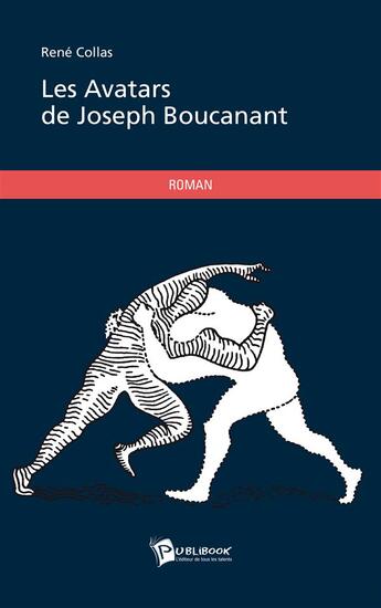 Couverture du livre « Les avatars de Joseph Boucanant » de Rene Collas aux éditions Publibook