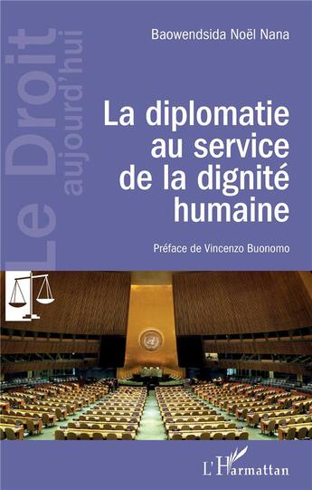 Couverture du livre « La diplomatie au service de la dignité humaine » de Baowendsida Noel Nana aux éditions L'harmattan