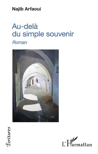 Couverture du livre « Au-delà du simple souvenir » de Najib Arfaoui aux éditions L'harmattan