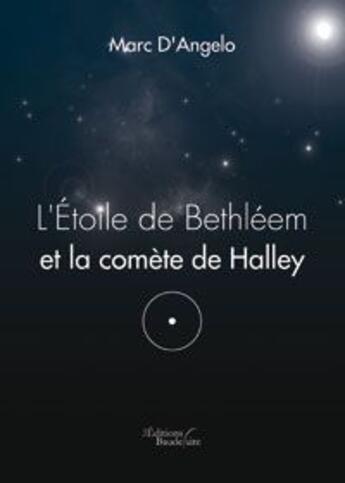 Couverture du livre « L'étoile de Bethleem et la comète de Halley » de D Angelo Marc aux éditions Baudelaire